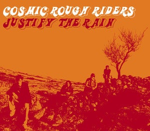 Image of Cosmic Rough Riders - Justify The Rain