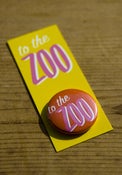Image of To the Zoo button badge