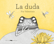 <b>La duda</b><br>Pia Valentinis<br><br>