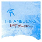Image of The Ambulars - Nothing To Say From Miles Away