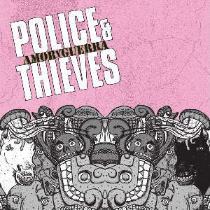 Image of Police & Thieves - Amor y Guerra - 12"