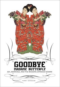 Image of Goodbye Madame Butterfly