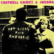 Image of Cantwell Gomez and Jordan--Hot Licks and Rhetoric CD