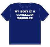 Image of My Boss is a Corellian Smuggler Tee