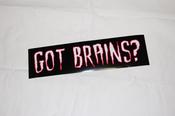 Image of GOT BRAINS? Bumper Sticker