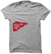 Image of MY LIVER HATES ME! HEATHER GRAY (preorder)