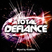 Image of Total Defiance Mixed by Klubfiller CD Album