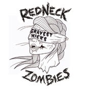 Image of Redneck Zombies - Gravest Hicks