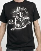 Image of "MAKE YOUR OWN LUCK" T-shirt