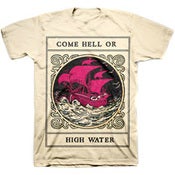 Image of COME HELL OR HIGH WATER shirt