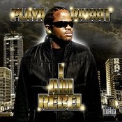 Image of Playa Rabbit-I Am Rebel Pre-Order [Explicit] (w Free T-Shirt) Limited Release 2/29/12