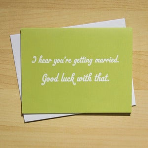 Image of I HEAR YOU'RE GETTING MARRIED.