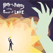Image of Harry and the Potters and the Power of Love
