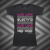Image of Women's "We Like Electro We Like Hip Hop" (#WL2B-DarkGreyWC)