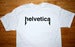 Image of HELVETICA TEES!