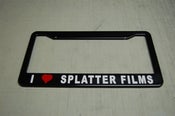 Image of I love Splatter Films License Plate Frames