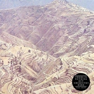 Image of Tall Ships - There Is Nothing But Chemistry Here EP