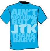 Image of JTK!--JTK THANG TEE--