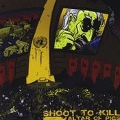 Image of SHOOT TO KILL "Altar of pigs" * Outside U.S.A. order 2 products minimum from the list.