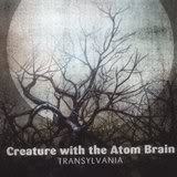 Image of Creature With The Atom Brain - Transylvania (CD)