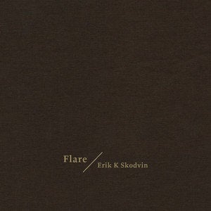Image of Erik K Skodvin - Flare 2nd edition (ltd CD)