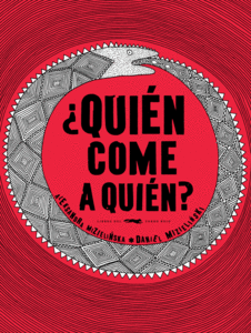 Image of <b>¿Quién come a quién?</b><br/>Andrea Mizielinska<br/>Daniel Mizielinski