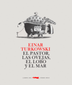 <b>El pastor, las ovejas, <br/>el lobo y el mar.</b><br/>Einar Turkowski