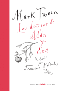 Image of <b>Los diarios de Adán y Eva</b><br/>Mark Twain<br/>Francisco Meléndez 