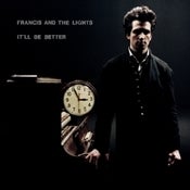 Image of Francis and the Lights "It'll Be Better"