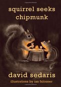 Image of <i>Squirrel Seeks Chipmunk</i><br> David Sedaris<br>SIGNED
