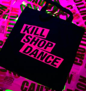 Image of KILL SHOP DANCE TOTE