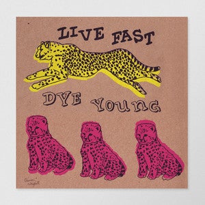 Image of LIVE FAST / DYE YOUNG - SCREEN PRINT