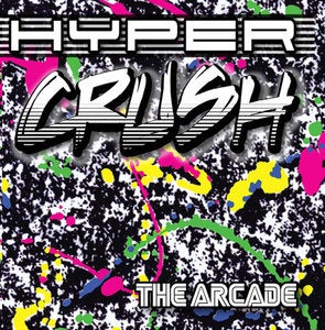 Image of HYPER CRUSH "THE ARCADE" Album