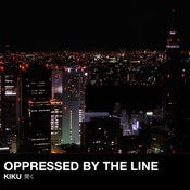 Image of Oppressed by the Line - Kiku