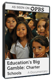 Image of Education's Big Gamble: Charter Schools (DVD / 56 min)