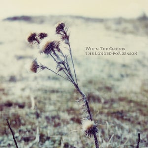 Image of When the Clouds - The Longed-For Season