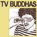 Image of TV Buddhas - S/T