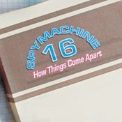 Image of Spy Machine 16 -- How Things Come Apart (CD)