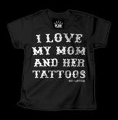 Image of I Love My Mom and Her Tattoos T-Shirt