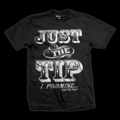 Image of Just The Tip, I Promise T-Shirt