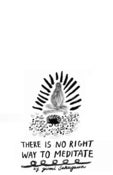 Image of "There Is No Right Way To Meditate" 