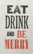 Image of Eat Drink and Be Merry Tea Towel