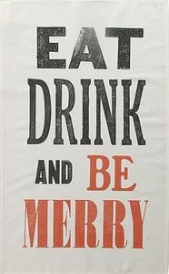 Image of Eat Drink and Be Merry Tea Towel