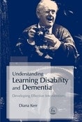 Image of Understanding Learning Disability and Dementia: Developing Effective Interventions