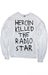 Image of Heroin Killed The Radio Star (Crewneck Sweatshirt)