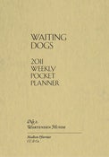 Image of Waiting Dogs - 2011 Weekly Pocket Planner