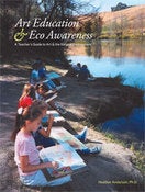 Image of Paperback, 'Art Education and Eco Awareness: A Teacher’s Guide to Art & the Natural Environment' 