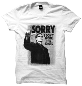 Image of Sorry I Don't Work For Idiots
