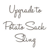 Image of Upgrade to Potato Sack Sling