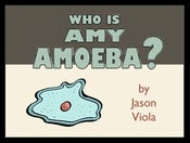 Image of Who Is Amy Amoeba?